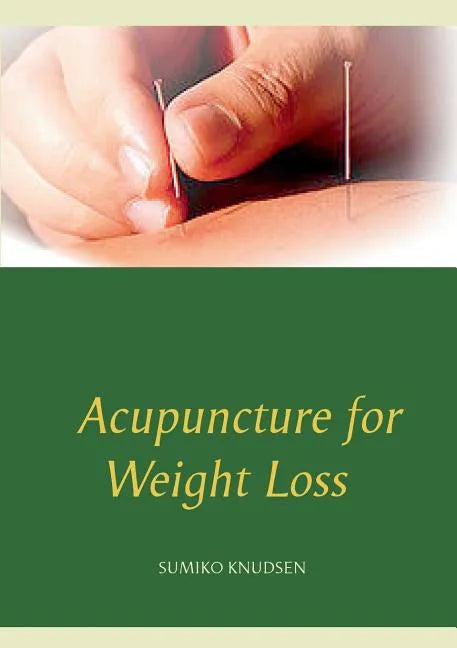 Acupuncture for Weight Loss - Paperback