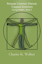 Release Common Disease Trapped Emotions - Paperback