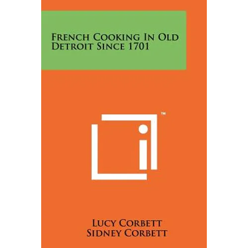 French Cooking In Old Detroit Since 1701 - Paperback