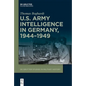 U.S. Army Intelligence in Germany, 1944-1949 - Hardcover