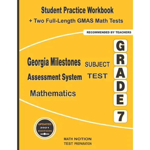 Georgia Milestones Assessment System Subject Test Mathematics Grade 7: Student Practice Workbook + Two Full-Length GMAS Math Tests - Paperback