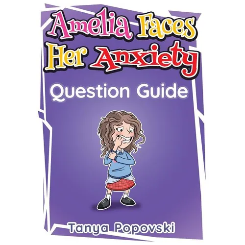 Amelia Faces Her Anxiety - Question Guide - Paperback