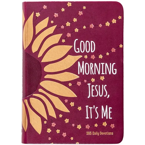 Good Morning Jesus It's Me: 365 Daily Devotions - Imitation Leather