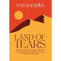 Land of Tears: A Journey of Language, Loyalty, & War from an Iranian-American Translator Serving with U.S. Marines in Afghanistan - Hardcover