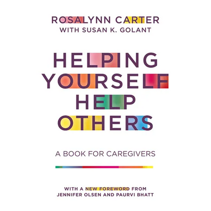 Helping Yourself Help Others: A Book for Caregivers - Paperback