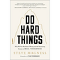 Do Hard Things: Why We Get Resilience Wrong and the Surprising Science of Real Toughness - Hardcover
