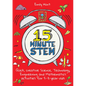 15-Minute Stem: Quick, Creative Science, Technology, Engineering and Mathematics Activities for 5-11 Year-Olds - Paperback