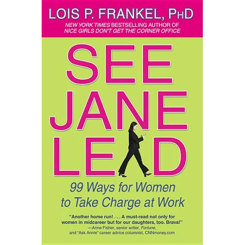 See Jane Lead: 99 Ways for Women to Take Charge at Work - Paperback