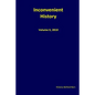 Inconvenient History Vol. II: Nos. 1 through 4, 2010 - Paperback