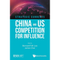 Strategic Currents: China and Us Competition for Influence - Paperback