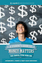 A Student's Guide to Money Matters: Your Financial Future Begins Now - Paperback