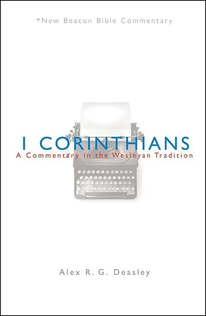 Nbbc, 1 Corinthians: A Commentary in the Wesleyan Tradition - Paperback