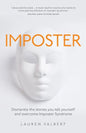 Imposter: Dismantle the stories you tell yourself and overcome Imposter Syndrome - Paperback