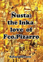 Nusta: The Inka Love of Francisco Pizarro - Hardcover