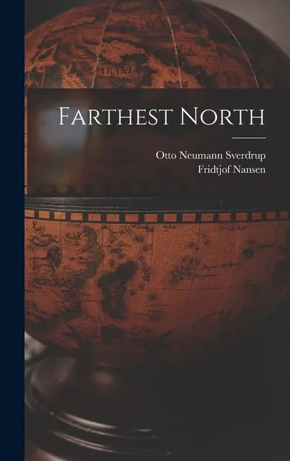 Farthest North - Hardcover