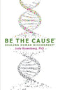 Be The Cause Healing Human Disconnect - Paperback