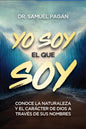 Yo Soy El Que Soy: Conoce La Naturaleza Y El Carácter de Dios a Través de Sus Nombres - Paperback