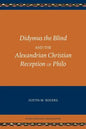Didymus the Blind and the Alexandrian Christian Reception of Philo - Paperback
