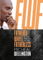 Fathered While Fatherless: A Son Finding His Way - Paperback
