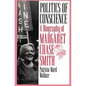 Politics of Conscience: A Biography of Margaret Chase Smith - Paperback