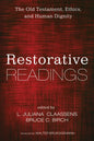 Restorative Readings: The Old Testament, Ethics, and Human Dignity - Paperback
