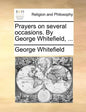Prayers on Several Occasions. by George Whitefield, ... - Paperback