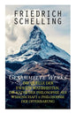 Gesammelte Werke: Die Quelle der ewigen Wahrheiten, Die Natur der Philosophie als Wissenschaft & Philosophie der Offenbarung - Paperback