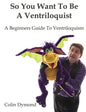 So You Want To Be A Ventriloquist - Paperback