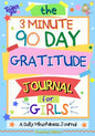 The 3 Minute, 90 Day Gratitude Journal For Girls: A Journal To Empower Young Girls With A Daily Gratitude Reflection and Participate in Mindfulness Ac - Paperback
