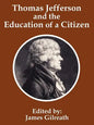 Thomas Jefferson and the Education of a Citizen - Paperback