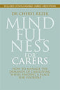 Mindfulness for Carers: How to Manage the Demands of Caregiving While Finding a Place for Yourself - Paperback