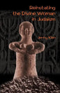 Reinstating the Divine Woman in Judaism - Paperback