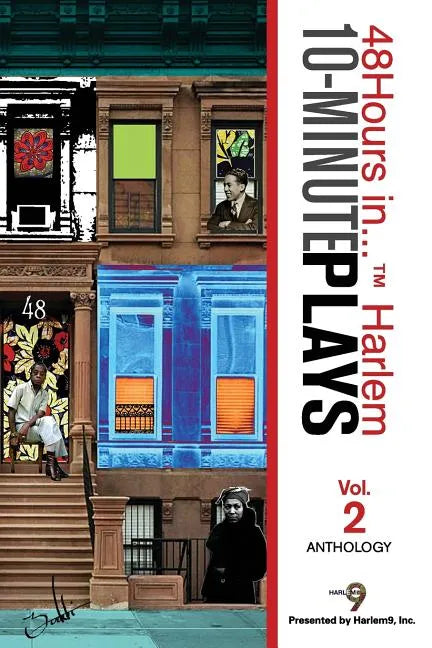 10-Minute Plays Anthology Presented by Harlem9, Inc.: 48Hours in... (TM) Harlem Volume 2 - Paperback