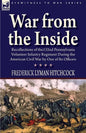 War From the Inside: Recollections of the 132nd Pennsylvania Volunteer Infantry Regiment During the American Civil War by One of Its Officers - Paperback