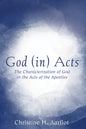 God (In) Acts: The Characterization of God in the Acts of the Apostles - Paperback