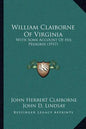 William Claiborne Of Virginia: With Some Account Of His Pedigree (1917) - Paperback