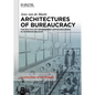 Architectures of Bureaucracy: The Politics of Government Office Buildings in Interwar Belgium - Hardcover