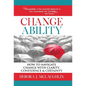 Changeability: How to Navigate Change with Clarity, Confidence & Certainty - Hardcover