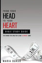 From Your Head to Your Heart Bible Study Guide: The Change You Long For Is Just 18 Inches Away - Paperback