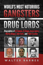 World's Most Notorious Gangsters and Drug Lords: Biographies of Al Capone, El Chapo, Jesse James, Whitey Bulger, John Gotti, and Pablo Escobar - Paperback