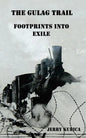 The Gulag Trail: Footprints into Exile - Paperback