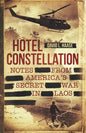 Hotel Constellation: Notes from America's Secret War in Laos - Paperback