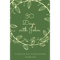 30 Days with John: A Journey with Jesus' Most Beloved Disciple - Paperback