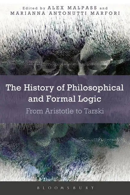 The History of Philosophical and Formal Logic: From Aristotle to Tarski - Paperback