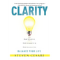 Clarity: Howto Get It, How to Keep It & How to Use It to Balance Your Life - Paperback