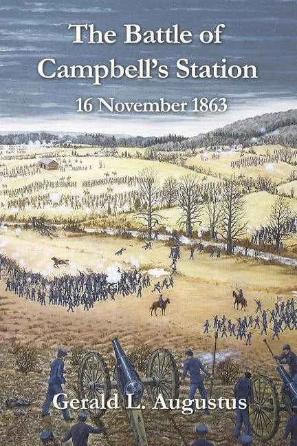 The Battle of Campbell's Station: 16 November 1863 - Paperback