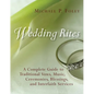 Wedding Rites: A Complete Guide to Traditional Vows, Music, Ceremonies, Blessings, and Interfaith Services - Paperback