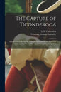 The Capture of Ticonderoga: Annual Address Before the Vermont Historical Society Delivered at Montpelier, Vt., on Tuesday Evening, October 8, 1872 - Paperback