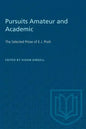 Pursuits Amateur and Academic: The Selected Prose of E.J. Pratt - Paperback