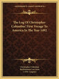 The Log of Christopher Columbus' First Voyage to America in the Year 1492 - Paperback